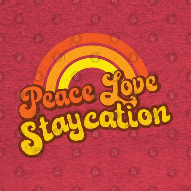 Peace Love Staycation - Retro Rainbow by Jitterfly